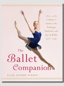 Dansebutikken Andet Til Ballet-The Ballet Companion - Eliza Gaynor Minden